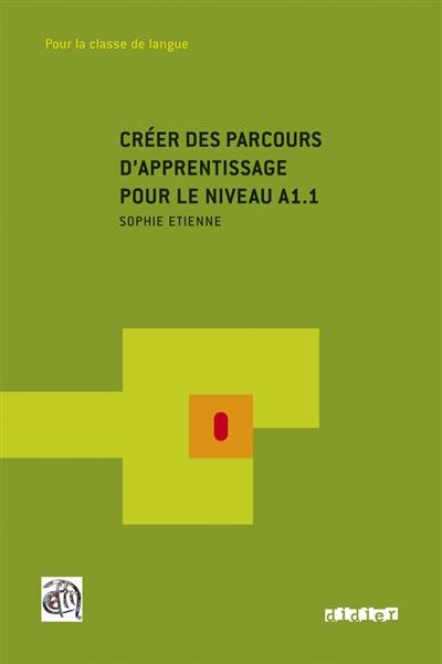 Créer des parcours d'apprentissage pour le niveau A1.1 : pour la classe de langue