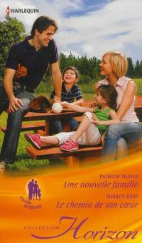 Une nouvelle famille. Le chemin de son coeur