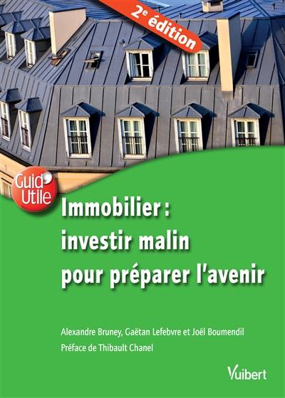 Immobilier : investir malin pour préparer l'avenir