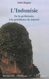 L'Indonésie : de la préhistoire à la présidence de Jokowi