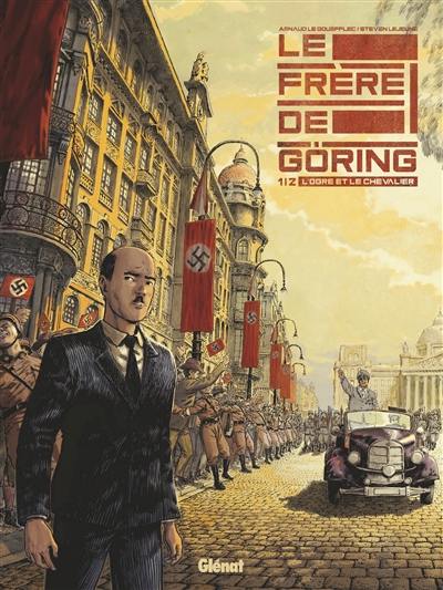 Le frère de Göring. Vol. 1. L'ogre et le chevalier