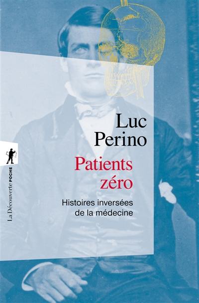 Patients zéro : histoires inversées de la médecine