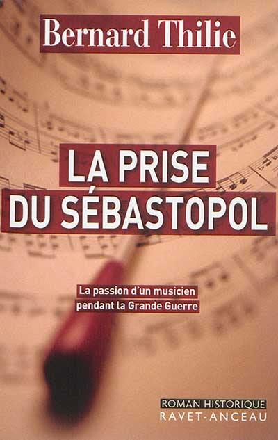 La prise du Sébastopol : la passion d'un musicien pendant la Grande Guerre