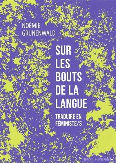 Sur les bouts de la langue : traduire en féministe-s