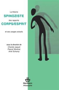 La théorie spinoziste des rapports corps-esprit et ses usages actuels