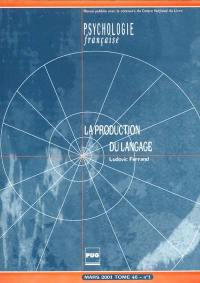 Psychologie française, n° 1 (2001). La production du langage