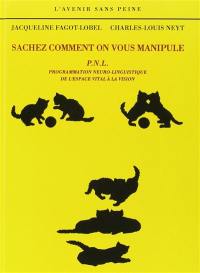 Sachez comment on vous manipule