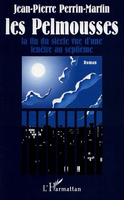 Les Pelmousses : la fin du siècle vue d'une fenêtre au septième