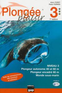 Plongée plaisir : niveau 3, plongeur autonome 40 et 60 m, plongeur encadré 60 m, monde sous-marin