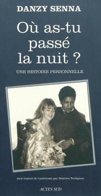 Où as-tu passé la nuit ? : une histoire personnelle