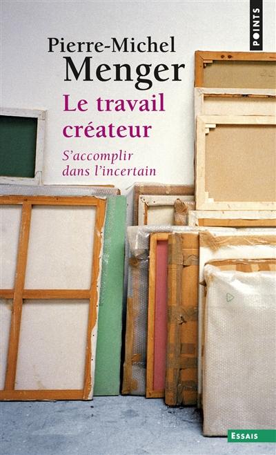 Le travail créateur : s'accomplir dans l'incertain