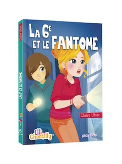 Lili Chantilly. Vol. 6. La 6e et le fantôme