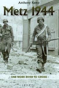 Metz 1944 : one more river to cross