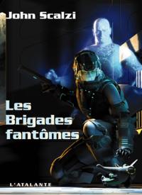 Le vieil homme et la guerre. Vol. 2. Les brigades fantômes