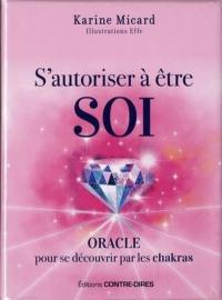 S'autoriser à être soi : oracle pour se découvrir par les chakras