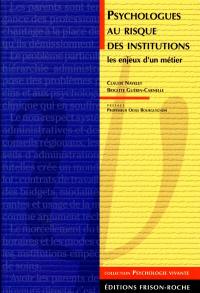 Psychologues au risque des institutions : les enjeux d'un métier