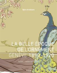 La belle époque de l'ornement : Genève, 1890-1920