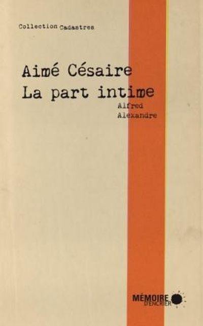 Aimé Césaire, la part intime