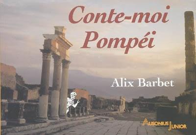 Conte-moi Pompéi