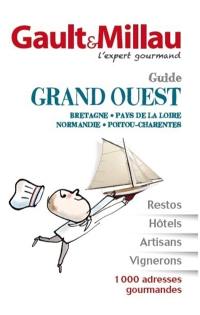 Guide grand Ouest : Bretagne, Pays de la Loire, Normandie, Poitou-Charentes