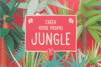 Créer votre propre jungle