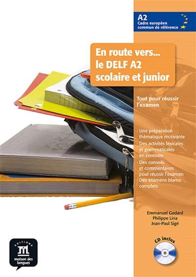 En route vers... le DELF A2 scolaire et junior : tout pour réussir l'examen