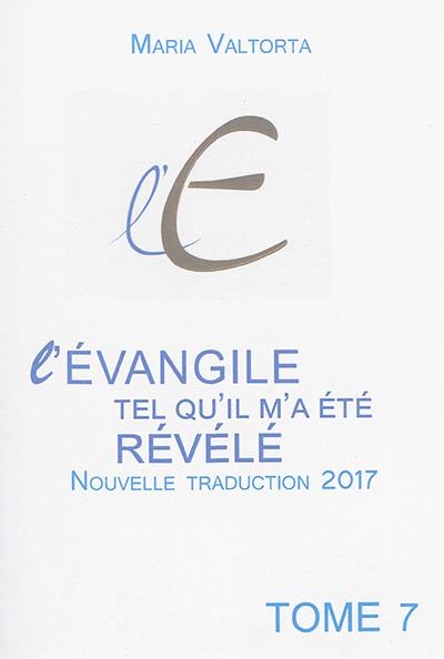 L'Evangile tel qu'il m'a été révélé. Vol. 07. La troisième année de la vie publique. Vol. 3