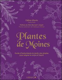 Plantes de moines : guide d'herboristerie du jardin des simples pour soigner le corps et l'esprit