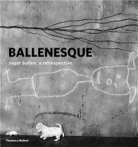 Ballenesque : Roger Ballen : A Retrospective (Hardback)