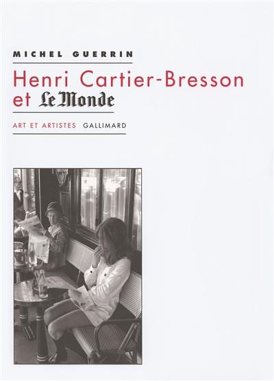 Henri Cartier-Bresson et Le monde