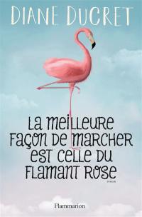 La meilleure façon de marcher est celle du flamant rose