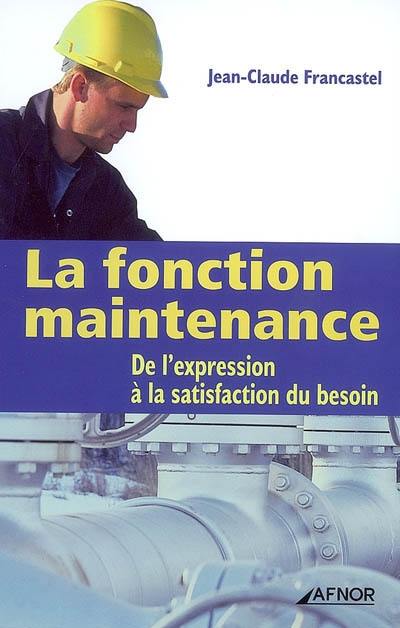 La fonction maintenance : de l'expression à la satisfaction du besoin