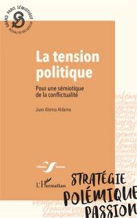 La tension politique : pour une sémiotique de la conflictualité