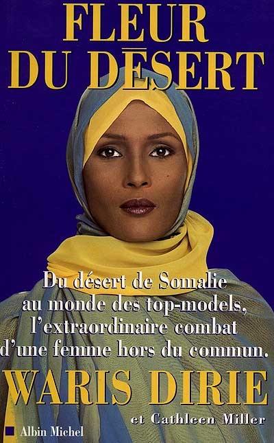 Fleur du désert du désert de Somalie au monde des top-models  l'extraordinaire combat d'une femme hors du commun - Waris Dirie, Cathleen  Miller - Achat Livre