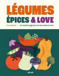 Légumes, épices & love : les recettes veggie qui vont vous rendre à crocs !