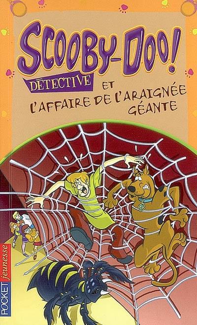 Scooby-Doo détective. Scooby-Doo et l'affaire de l'araignée géante