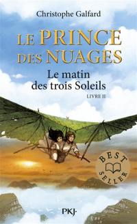 Le prince des nuages. Vol. 2. Le matin des trois soleils