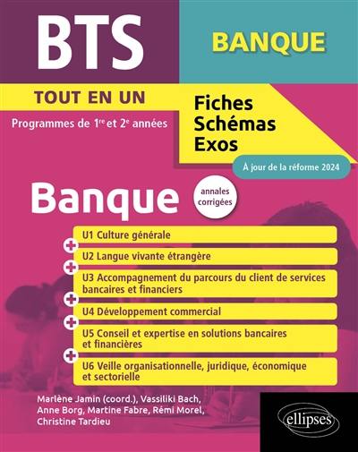 BTS banque : tout en un, programmes de 1re et 2e années : annales corrigées