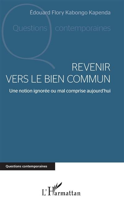 Revenir vers le bien commun : une notion ignorée ou mal comprise aujourd'hui