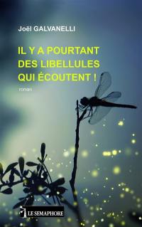 IL Y A POURTANT DES LIBELLULES QUI ECOUTENT !