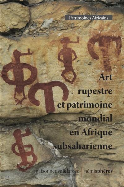 Art rupestre et patrimoine mondial en Afrique subsaharienne