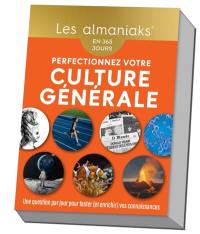 Perfectionnez votre culture générale : en 365 jours : une question par jour pour tester (et enrichir) vos connaissances