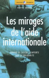 Les mirages de l'aide internationale : quand le calcul l'emporte sur la solidarité