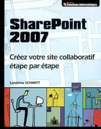 SharePoint 2007 : créez votre site collaboratif étape par étape