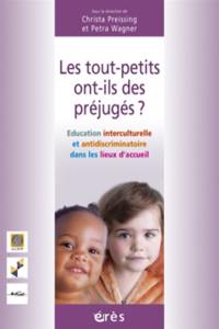 Les tout-petits ont-ils des préjugés ? : éducation interculturelle et antidiscriminatoire dans les lieux d'accueil