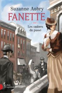 Fanette. Vol. 5. Les ombres du passé