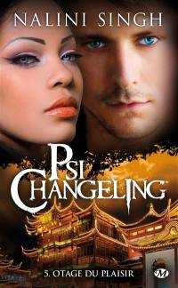 Psi-changeling. Vol. 5. Otage du plaisir