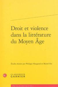 Droit et violence dans la littérature du Moyen Age