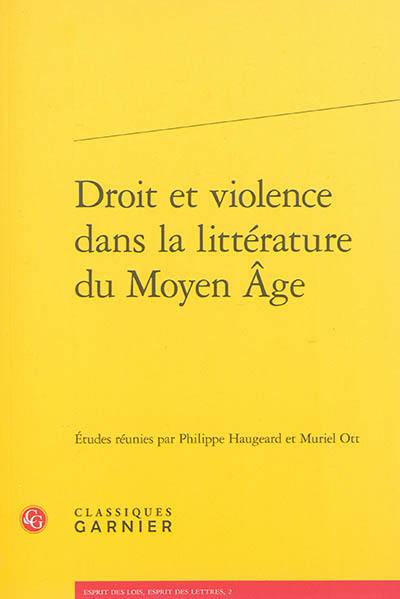 Droit et violence dans la littérature du Moyen Age