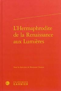 L'hermaphrodite de la Renaissance aux Lumières